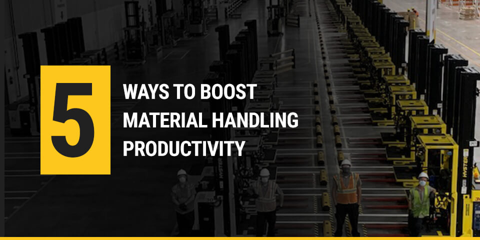 01-5-ways-to-boost-material-handling-productivity